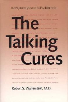 Hardcover The Talking Cures: The Psychoanalyses and the Psychotherapies Book