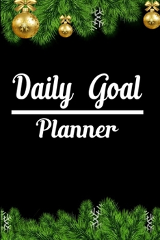 Daily Goal Planner: Goal Setting Planner & Journal | Goal Setting Journal Gift 6x9 Notebook for Daily Goal Planning and Organizing