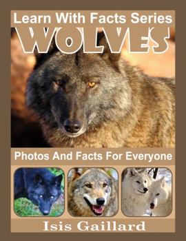 Paperback Wolves Photos and Facts for Everyone: Animals in Nature (Learn With Facts Series) Book