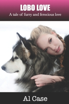 Paperback Lobo Love: A tale of furry and ferocious love Book