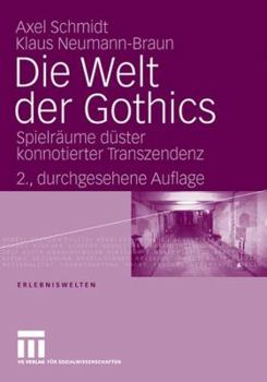 Paperback Die Welt Der Gothics: Spielräume Düster Konnotierter Transzendenz [German] Book