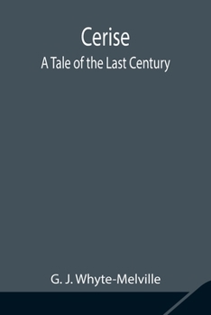 Paperback Cerise; A Tale Of The Last Century Book