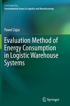 Paperback Evaluation Method of Energy Consumption in Logistic Warehouse Systems Book