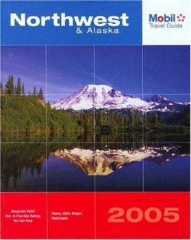 Paperback Mobil Travel Guide Northwest & Alaska, 2005: Alaska, Idaho, Oregon, Vancouver BC, Washington Book