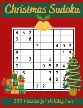 Paperback Christmas Sudoku 200 Puzzles for Holiday Fun!: Christmas Sudoku Puzzle Book for Adults, Seniors, Teens and Families Book