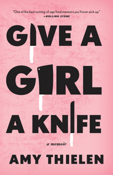 Paperback Give a Girl a Knife: A Memoir Book