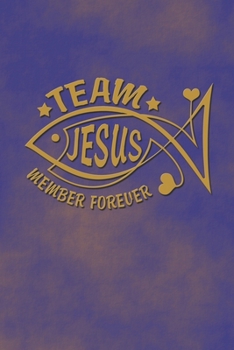 Team Jesus Member Forever: Christian and religious sayings and symbols. Spiritual diary, notebook, journal and planner. Format A5, 120 pages, discreet light grey lined.