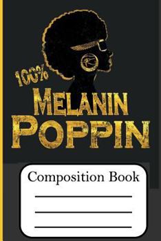Paperback Composition Book: Melanin Poppin' Book