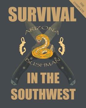 Paperback The Complete Survival in the Southwest: Guide to Desert Survival Book