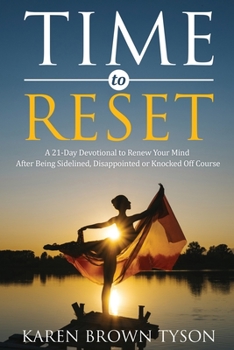 Paperback Time to Reset: A 21-Day Devotional to Renew Your Mind After Being Sidelined, Disappointed or Knocked Off Course Book