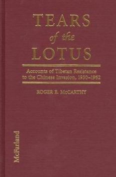 Library Binding Tears of the Lotus: Accounts of Tibetan Resistance to the Chinese Invasion, 1950-1962 Book