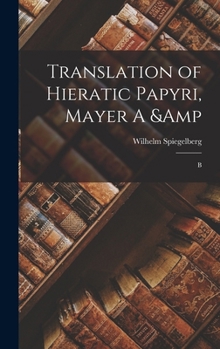 Hardcover Translation of Hieratic Papyri, Mayer A & B Book
