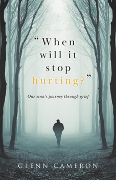 Paperback "When will it stop hurting?": One man's journey through grief Book