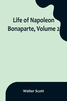 Paperback Life of Napoleon Bonaparte, Volume 2 Book