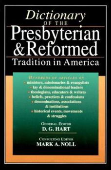Paperback Dictionary of the Presbyterian & Reformed Tradition in America Book