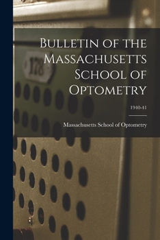 Paperback Bulletin of the Massachusetts School of Optometry; 1940-41 Book