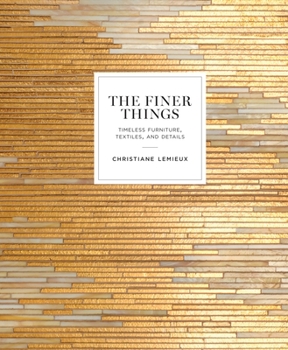 Hardcover The Finer Things: Timeless Furniture, Textiles, and Details Book