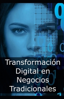 Paperback Transformación Digital en Negocios Tradicionales [Spanish] Book