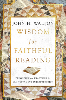 Paperback Wisdom for Faithful Reading: Principles and Practices for Old Testament Interpretation Book