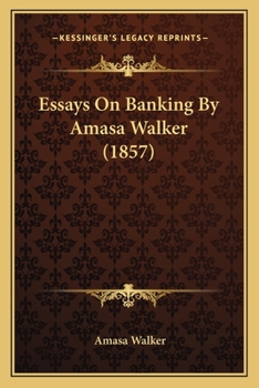 Paperback Essays On Banking By Amasa Walker (1857) Book