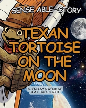 Paperback Texan Tortoise on the Moon: Sense Able Story Book