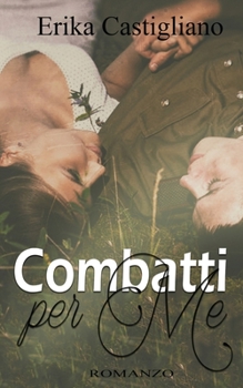 Paperback Combatti per me [Italian] Book