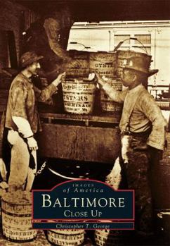 Baltimore: Close Up - Book  of the Images of America: Maryland