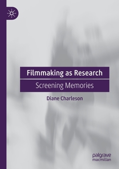 Paperback Filmmaking as Research: Screening Memories Book