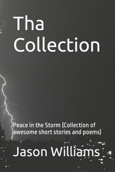 Paperback Tha Collection: Peace in the Storm (Collection of awesome short stories and poems) Book