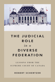 Hardcover The Judicial Role in a Diverse Federation: Lessons from the Supreme Court of Canada Book