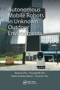 Paperback Autonomous Mobile Robots in Unknown Outdoor Environments Book