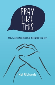 Paperback Pray Like This: How Jesus teaches his disciples to pray Book