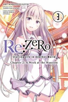 Paperback RE: Zero -Starting Life in Another World-, Chapter 2: A Week at the Mansion, Vol. 3 (Manga): Volume 3 Book