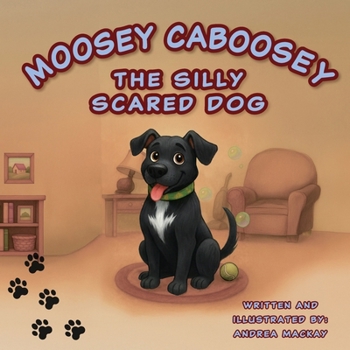 Paperback Moosey Caboosey The Silly Scared Dog Book