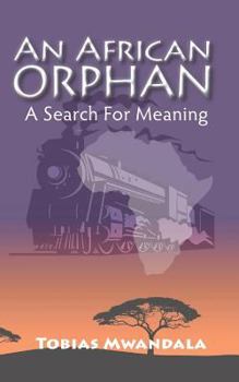 Paperback An African Orphan: A Search For Meaning Book