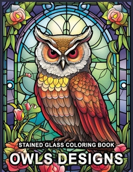 Paperback stained glass coloring book: Coloring Book for Adults Featuring 50 Owl Designs Book