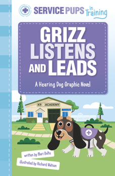 Paperback Grizz Listens and Leads: A Hearing Dog Graphic Novel Book