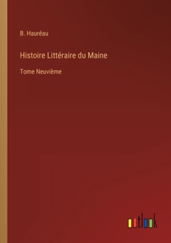 Paperback Histoire Littéraire du Maine: Tome Neuvième [French] Book