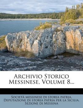 Paperback Archivio Storico Messinese, Volume 8... [Italian] Book