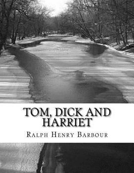 Tom, Dick and Harriet - Book #2 of the Ferry Hill Series