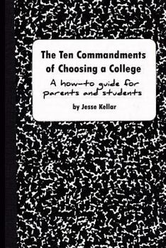 Paperback The 10 Commandments of Choosing a College: A How-To Guide for Students and Parents Book