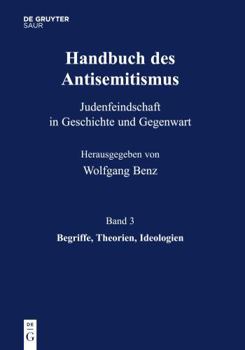 Hardcover Begriffe, Theorien, Ideologien (Handbuch des Antisemitismus, Band 3) (German Edition) [German] Book
