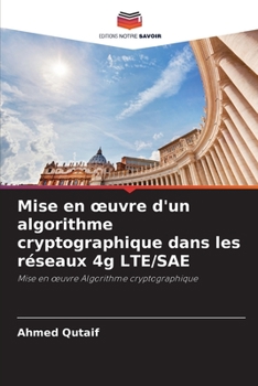 Paperback Mise en oeuvre d'un algorithme cryptographique dans les réseaux 4g LTE/SAE [French] Book