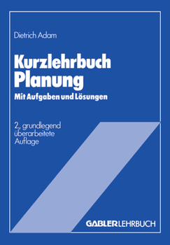Kurzlehrbuch Planung: Mit Aufgaben Und Losungen