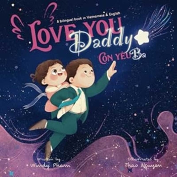 Love you, Daddy: My First Vietnamese English Book for Bilingual Children (Favorite Children's Stories)