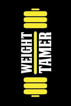Weight Tamer: A5 Notizbuch für Sportler, die Fitness lieben und Sport und Muskelaufbau betreiben