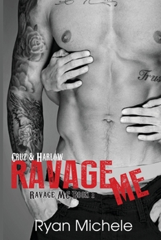 Paperback Ravage Me (Ravage MC #1) Book