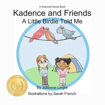 Paperback Kadence and Friends: A Little Birdie Told Me Book