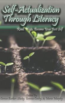 Paperback Self-Actualization Through Literacy: Read, Write, Become Your Best Self Book