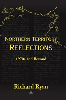 Hardcover Northern Territory Reflections: 1970s and Beyond Book